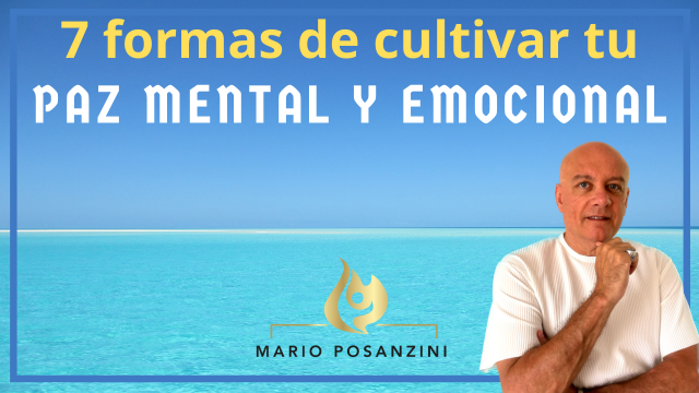 7 Formas de cultivar tu paz mental y emocional